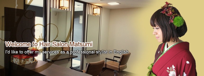 Welcome to Hair Salon Matsumi.